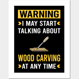 Warning Wood Carving Woodcarving Woodcarver Posters and Art